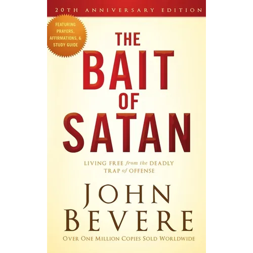 The Bait of Satan, 20th Anniversary Edition: Living Free from the Deadly Trap of Offense - Hardcover