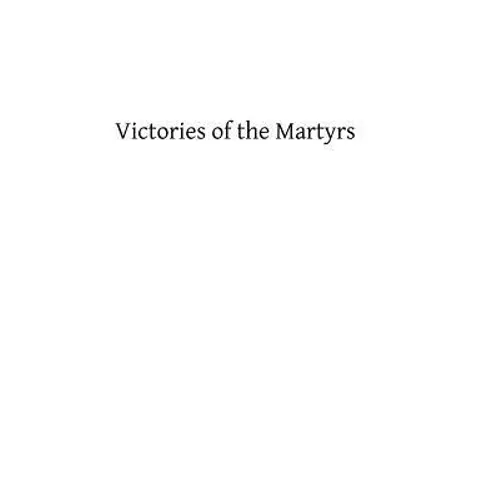 Victories of the Martyrs - Paperback