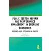 Public Sector Reform and Performance Management in Emerging Economies: Outcomes-Based Approaches in Practice - Paperback