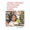 Literacy Strategies for Gifted and Accelerated Readers: A Guide for Elementary and Secondary School Educators - Paperback
