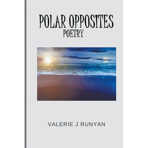 Polar Opposites Poetry - Paperback