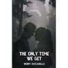 The Only Time We Get - Paperback