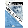 Uneducated: 37 People Who Redefined the Definition of 'Education' - Paperback