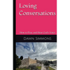 Loving Conversations: How to Pray and hear God's Voice - Paperback