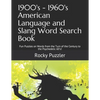 1900's - 1960's American Language and Slang Word Search Book: Fun Puzzles on Words from the Turn of the Century to the Psychedelic 60's! - Paperback