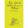 For Girls Who Cry in Yellow - Paperback