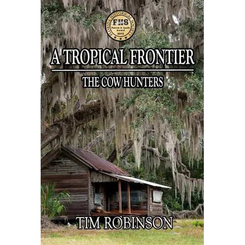 A Tropical Frontier: The Cow Hunters - Paperback