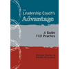 The Leadership Coach's Advantage: A Guide for Practice - Paperback