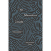 The Marvelous Clouds: Toward a Philosophy of Elemental Media - Paperback