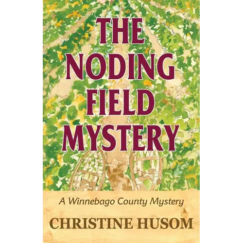The Noding Field Mystery: A Winnebago County Mystery - Paperback