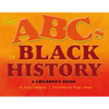 The Abc's of Black History: A Children's Guide - Hardcover