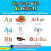 My First Polish Alphabets Picture Book with English Translations: Bilingual Early Learning & Easy Teaching Polish Books for Kids - Paperback