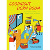 Goodnight Dorm Room: All the Advice I Wish I Got Before Going to College - Paperback