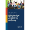 A Study Guide for Milan Kundera's "The Book of Laughter and Forgetting" - Paperback