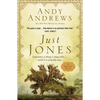 Just Jones: Sometimes a Thing Is Impossible . . . Until It Is Actually Done (a Noticer Book) - Hardcover
