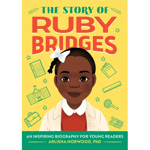 The Story of Ruby Bridges: An Inspiring Biography for Young Readers - Paperback