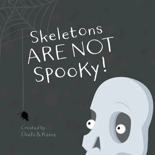 Skeletons ARE NOT Spooky! - Paperback