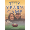 This Year's Game: One Couple's Annual Pursuit of College Football Rivalry and Revelry - Paperback