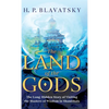The Land of the Gods: The Long-Hidden Story of Visiting the Masters of Wisdom in Shambhala - Hardcover