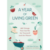 A Year of Living Green: 365 Things You Can Do for Yourself and the Planet - Paperback