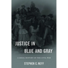 Justice in Blue and Gray: A Legal History of the Civil War - Hardcover