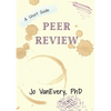 Peer Review: A Short Guide - Paperback