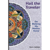 Hail the Traveler: On Walking My Mother Home - Paperback