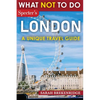 What NOT To Do - London - Paperback