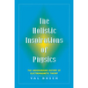 The Holistic Inspiration of Physics: The Underground History of Electromagnetic Theory - Paperback