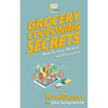 Grocery Couponing Secrets: How To Save Money On Groceries - Paperback