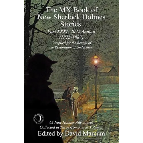 The MX Book of New Sherlock Holmes Stories - Part XXXI: 2022 Annual (1875-1887) - Paperback