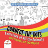 Dot To Dot Books For Kids Ages 4-8. Connect the Dots Exercises of All the Animals and Insects of the World. Dot Activity Book for Boys and Girls. - Paperback