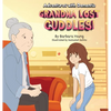 Grandma Lost Cuddles!: Adventures with Dementia - Hardcover