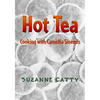 Hot Tea: Cooking with Camellia sinensis - Paperback