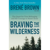 Braving the Wilderness: Reese's Book Club: The Quest for True Belonging and the Courage to Stand Alone - Paperback
