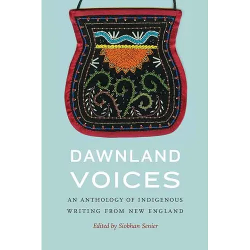 Dawnland Voices: An Anthology of Indigenous Writing from New England - Paperback