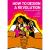 How to Design a Revolution: The Chilean Road to Design - Paperback