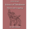 Science of Takedowns, Throws, and Grappling for Self-Defense - Paperback