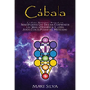 Cábala: La guía definitiva para los principiantes que desean comprender la cábala hermética y judía junto con el poder del misticismo - Paperback