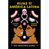 Daughters of Latin America \ Hijas de América Latina: Una Antología Global - Paperback