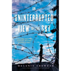 An Uninterrupted View of the Sky - Paperback