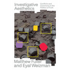 Investigative Aesthetics: Conflicts and Commons in the Politics of Truth - Paperback