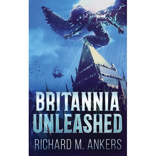 Britannia Unleashed - Hardcover