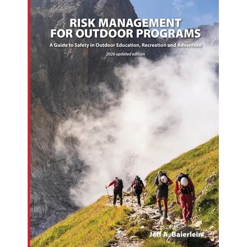 Risk Management for Outdoor Programs: A Guide to Safety in Outdoor Education, Recreation and Adventure - Paperback