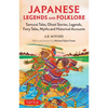 Japanese Legends and Folklore: Samurai Tales, Ghost Stories, Legends, Fairy Tales and Historical Accounts - Paperback
