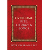 Overcome: Rite, Liturgy & Songs - Hardcover