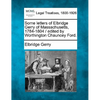 Some Letters of Elbridge Gerry of Massachusetts, 1784-1804 / Edited by Worthington Chauncey Ford. - Paperback