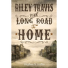 Riley Travis: The Long Road To Home - Paperback