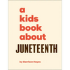 A Kids Book about Juneteenth - Hardcover
