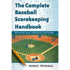 The Complete Baseball Scorekeeping Handbook, Revised and Updated Edition - Paperback